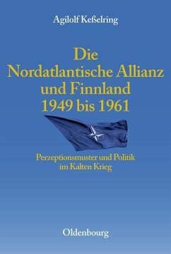 Die Nordatlantische Allianz und Finnland 1949-1961 (eBook, PDF) - Keßelring, Agilolf