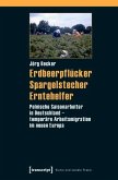 Erdbeerpflücker, Spargelstecher, Erntehelfer (eBook, PDF)