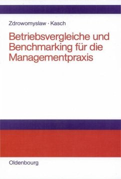Betriebsvergleiche und Benchmarking für die Managementpraxis (eBook, PDF) - Zdrowomyslaw, Norbert; Kasch, Robert