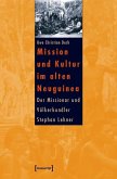 Mission und Kultur im alten Neuguinea (eBook, PDF)