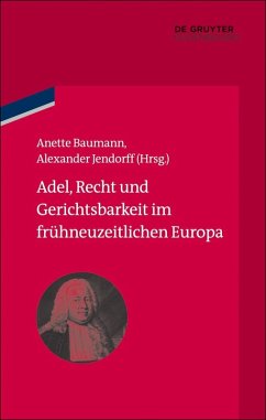 Adel, Recht und Gerichtsbarkeit im frühneuzeitlichen Europa (eBook, PDF)