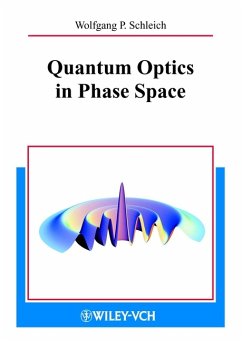 Quantum Optics in Phase Space (eBook, ePUB) - Schleich, Wolfgang P.