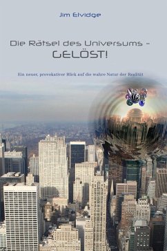 Cover Die Rätsel des Universums - Gelöst! (eBook, ePUB)