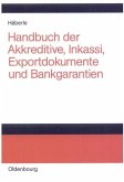 Handbuch der Akkreditive, Inkassi, Exportdokumente und Bankgarantien (eBook, PDF)