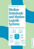 Medien-Datenbank- und Medien-Logistik-Systeme (eBook, PDF)