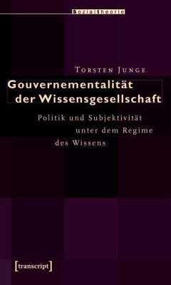 Gouvernementalität der Wissensgesellschaft (eBook, PDF) - Junge, Torsten