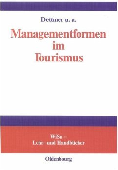Managementformen im Tourismus (eBook, PDF) - Dettmer, Harald; Eisenstein, Bernd; Gruner, Axel; Hausmann, Thomas; Kaspar, Claude; Oppitz, Werner; Pircher-Friedrich, Anna Maria; Schoolmann, Gerhard