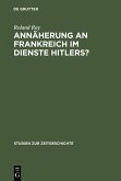 Annäherung an Frankreich im Dienste Hitlers? (eBook, PDF)