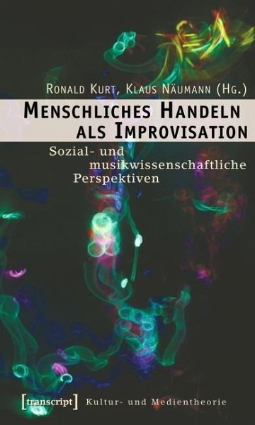 Menschliches Handeln als Improvisation (eBook, PDF) Menschliches Handeln als Improvisation (eBook, PDF)