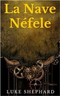 La Nave Néfele (eBook, ePUB) - Shephard, Luke