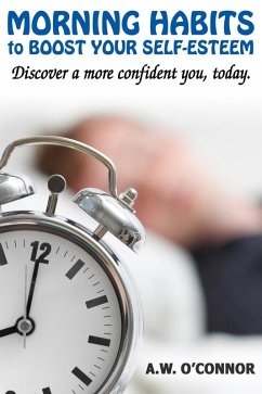 Cover Morning Habits to Boost Your Self Esteem - Discover a More Confident You Today (eBook, ePUB)
