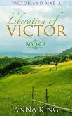 The Liberation of Victor (Victor and Maria (Amish Romance), #2) (eBook, ePUB)