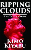 Ripping Clouds: The Truth About Vaping (eBook, ePUB)