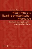Rassismus als flexible symbolische Ressource (eBook, PDF)