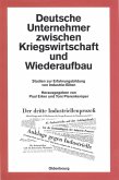 Deutsche Unternehmer zwischen Kriegswirtschaft und Wiederaufbau (eBook, PDF)