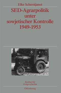 SED-Agrarpolitik unter sowjetischer Kontrolle 1949-1953 (eBook, PDF) - Scherstjanoi, Elke