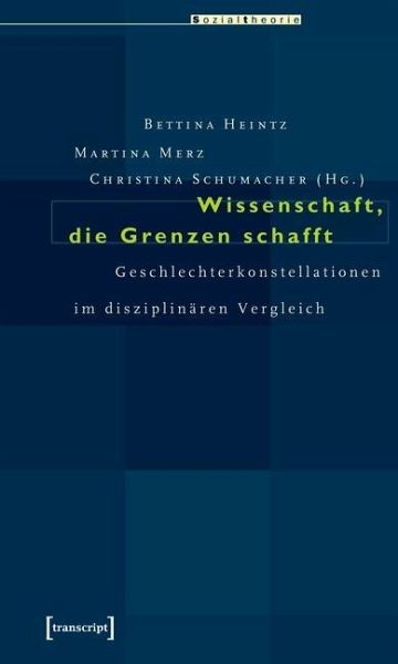 Wissenschaft, die Grenzen schafft (eBook, PDF) Wissenschaft, die Grenzen schafft (eBook, PDF)