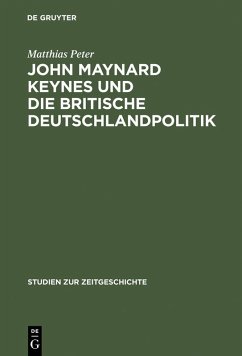 John Maynard Keynes und die britische Deutschlandpolitik (eBook, PDF) - Peter, Matthias