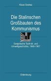 Die Stalinschen Großbauten des Kommunismus (eBook, PDF)