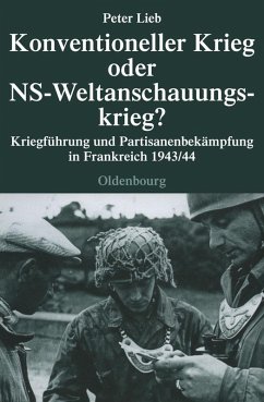 Konventioneller Krieg oder NS-Weltanschauungskrieg? (eBook, PDF) - Lieb, Peter