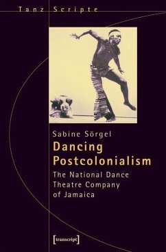Dancing Postcolonialism (eBook, PDF) - Sörgel, Sabine