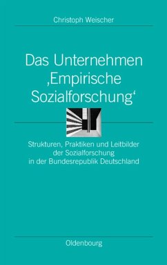 Das Unternehmen 'Empirische Sozialforschung' (eBook, PDF) - Weischer, Christoph