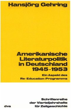 Amerikanische Literaturpolitik in Deutschland 1945-1953 (eBook, PDF) - Gehring, Hansjörg