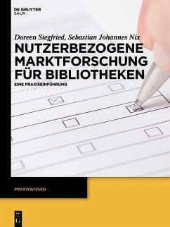 Nutzerbezogene Marktforschung für Bibliotheken (eBook, PDF) - Siegfried, Doreen; Nix, Sebastian Johannes