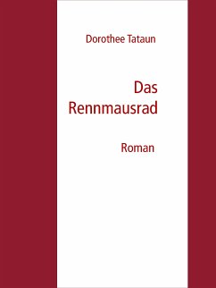 Das Rennmausrad (eBook, ePUB) - Tataun, Dorothee