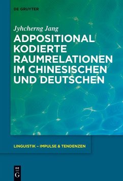 Adpositional kodierte Raumrelationen im Chinesischen und Deutschen (eBook, PDF) - Jang, Jyhcherng