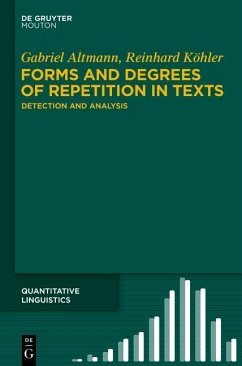 Forms and Degrees of Repetition in Texts (eBook, PDF) - Altmann, Gabriel; Köhler, Reinhard
