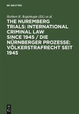 The Nuremberg Trials: International Criminal Law Since 1945 (eBook, PDF)