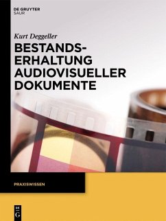 Bestandserhaltung audiovisueller Dokumente (eBook, PDF) - Deggeller, Kurt