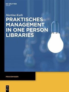 Praktisches Management in One Person Libraries (eBook, PDF) - Kuth, Martina