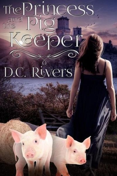 The Princess & the Pig Keeper (Twin Souls Trilogy, #1) (eBook, ePUB)