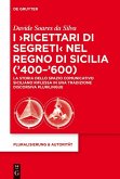 I 'Ricettari di segreti' nel Regno di Sicilia ('400-'600) (eBook, PDF)