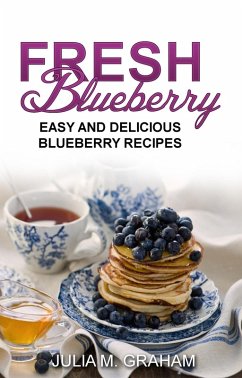 Cover Fresh Blueberry : Easy and Delicious Blueberry Recipes (eBook, ePUB)