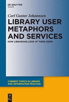 Library User Metaphors and Services (eBook, ePUB) - Johannsen, Carl Gustav
