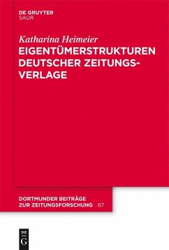 Eigentümerstrukturen deutscher Zeitungsverleger (eBook, PDF) - Heimeier, Katharina