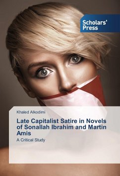 Late Capitalist Satire in Novels of Sonallah Ibrahim and Martin Amis - Alkodimi, Khaled