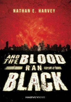 And the Blood Ran Black - Harvey, Nathan E