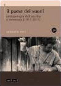Il paese dei suoni. Antropologia dell'ascolto a Mesoraca (1991-2011) - Ricci, Antonello; Ricci, Antonello Il paese dei suoni. Antropologia dell'ascolto a Mesoraca (1991-2011) - Ricci, Antonello; Ricci, Antonello