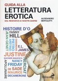 Guida alla letteratura erotica. Dal Medioevo ai giorni nostri Guida alla letteratura erotica. Dal Medioevo ai giorni nostri