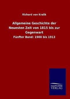 Allgemeine Geschichte der Neuesten Zeit von 1815 bis zur Gegenwart - Kralik, Richard von