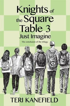 Knights of the Square Table 3: Just Imagine (eBook, ePUB) - Kanefield, Teri