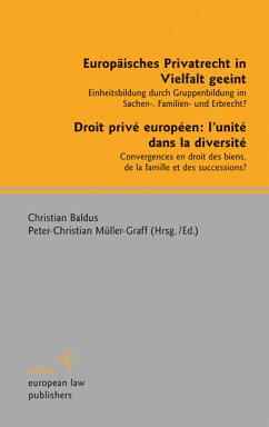 Europäisches Privatrecht in Vielfalt geeint - Droit privé européen: l'unité dans la diversité (eBook, PDF)