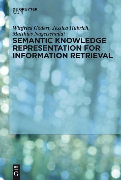 Semantic Knowledge Representation for Information Retrieval (eBook, PDF) - Gödert, Winfried; Hubrich, Jessica; Nagelschmidt, Matthias
