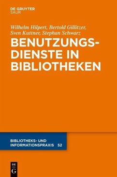Benutzungsdienste in Bibliotheken (eBook, PDF) - Hilpert, Wilhelm; Gillitzer, Bertold; Kuttner, Sven; Schwarz, Stephan