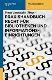 Praxishandbuch Recht für Bibliotheken und Informationseinrichtungen (eBook, PDF)