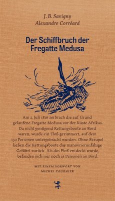 Der Schiffbruch der Fregatte Medusa (eBook, ePUB) - Savigny, Jean Baptiste Henri; Corréard, Alexandre